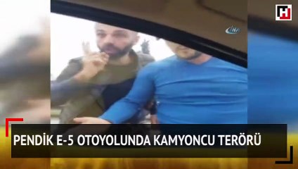 E-5'te kamyon terörü! Aracın önünü kestiler