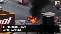 E-5’te korkutan araç yangını