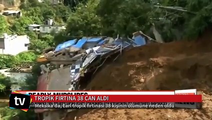 Meksika'da tropik fırtına en az 38 can aldı