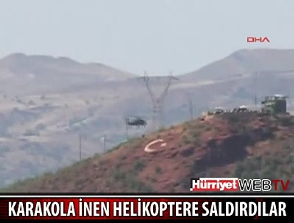 KARAKOLA İNEN SİKORSKY’E SALDIRI