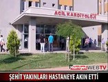 ŞEHİT VE YARALI YAKINLARI HASTANEYE KOŞTU