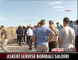 ASKER SERVİSİNE BOMBALI SALDIRI