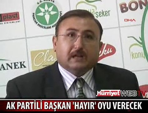 AK PARTİLİ BAŞKAN 'HAYIR' OYU VERECEK