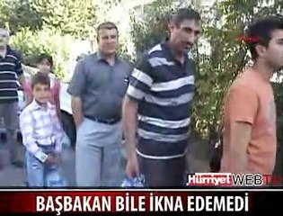 BAŞBAKAN BİLE İKNA EDEMEDİ
