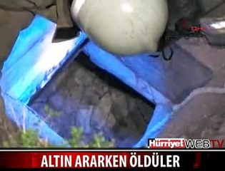 2 İŞADAMI DEFİNE ARARKEN ÖLDÜ
