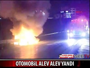 OTOMOBİL ALEV ALEV YANDI