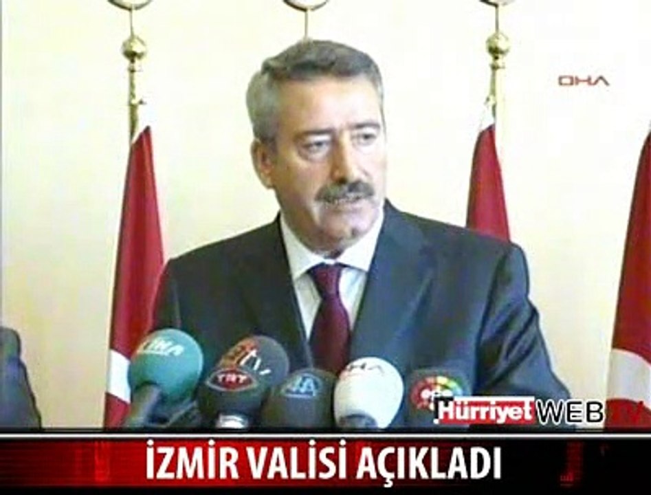 İŞTE İZMİR VALİSİNİN AÇIKLAMALARI