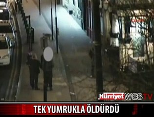 TEK YUMRUKLA ÖLDÜRDÜ