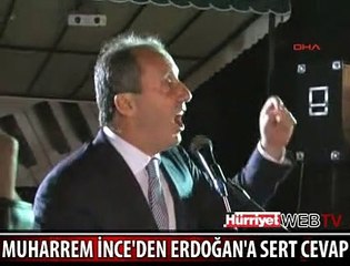 İNCE'DEN ERDOĞAN'A SERT CEVAP
