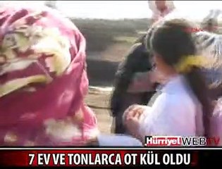 7 EV VE TONLARCA OT KÜL OLDU