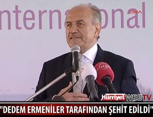 DEDEM ERMENİLER TARAFINDAN ŞEHİT EDİLDİ