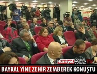 BAYKAL'DAN ZEHİR GİBİ SÖZLER