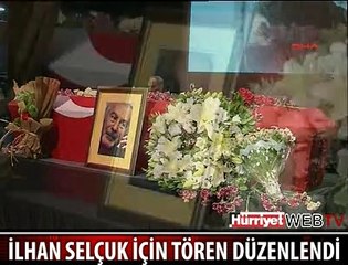 İLHAN SELÇUK İÇİN TÖREN DÜZENLENDİ