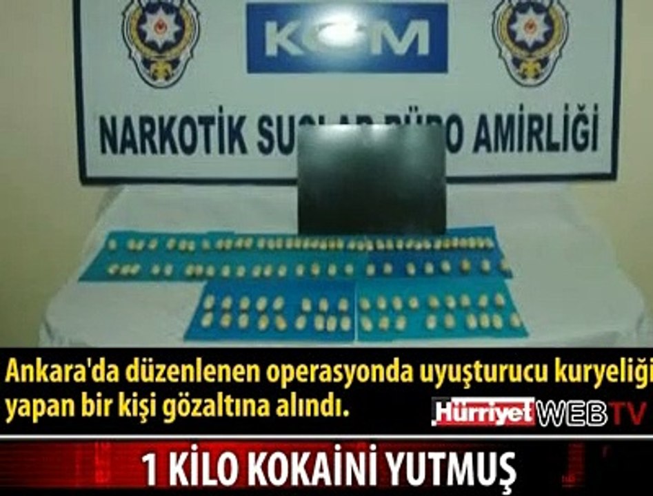 1 KİLO KOKAİNİ YUTMUŞ
