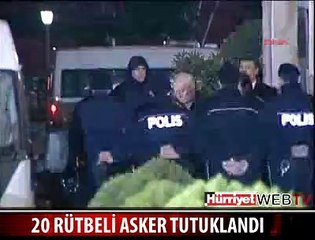 RÜTBELİ 20 ASKER TUTUKLANDI