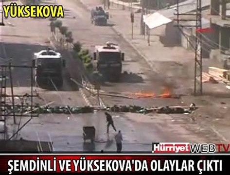 ŞEMDİNLİ VE YÜKSEKOVA'DA OLAYLAR ÇIKTI