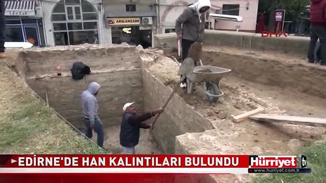 EDİRNE'DE 425 YIL ÖNCE YAPILAN HAN KALINTILARI BULUNDU