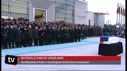Büyükelçi Karlov uğurlandı