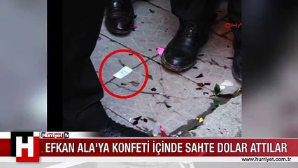ERZURUM'DA EFKAN ALA'YA KONFETİ İÇİNDE SAHTE DOLAR ATTILAR