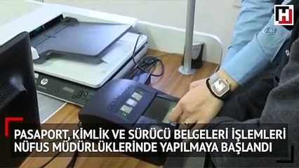 Download Video: Pasaport, kimlik ve sürücü belgeleri işlemleri nüfus müdürlüklerinde yapılmaya başlandı