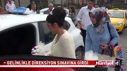 GELİNLİKLE EHLİYET SINAVINA GİRDİ