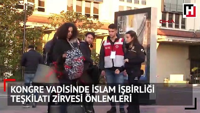Kongre vadisinde islam işbirliği teşkilatı zirvesi önlemleri