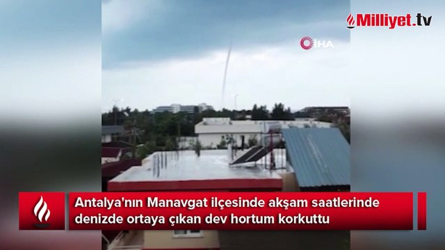 Manavgat'ta oluşan dev hortum korkuttu