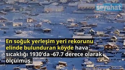 Dünyanın en soğuk yerleşim yeri ne kadar soğuk olabilir?
