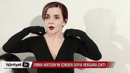Emma Watson'ın içinden Sofia Wergara çıktı