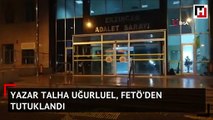 Talha Uğurluel tutuklandı