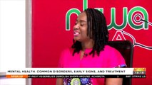 Mental Health: Common disorders, early signs, and treatment - Nkwa Hia on Adom TV (15-10-22)