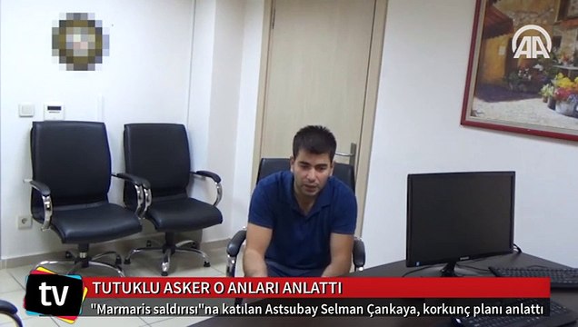 Marmaris saldırısına katılan Astsubay Selman Çankaya, korkunç planı anlattı.