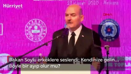 Son dakika... Bakan Soylu erkeklere seslendi: Kendinize gelin... Böyle bir ayıp olur mu