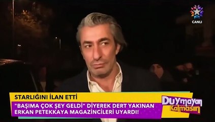 Erkan Petekkaya: "Bir starla nasıl konuşulur öğreneceksiniz!
