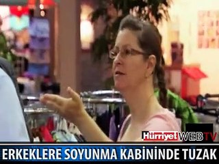 ERKEKLERE SOYUNMA KABİNİNDE KURULAN TUZAK