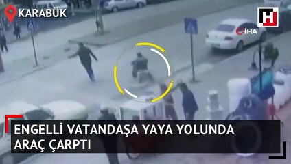 Engelli adama yaya yolunda aracın çarptığı anlar kamerada