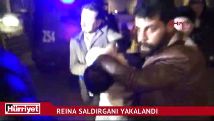 Reina saldırganı yakalandı!