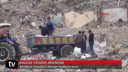 Şırnaklılar enkaz altında eşyalarını arıyor