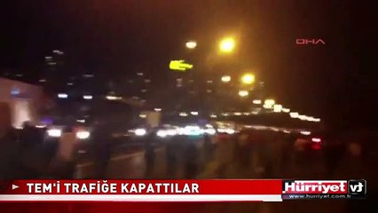 TEM'İ TRAFİĞE KAPATTILAR