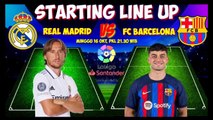 REAL MADRID VS BARCELONA 2022 __ Prediksi Line up Real Madrid vs Barcelona __ Liga Spanyol