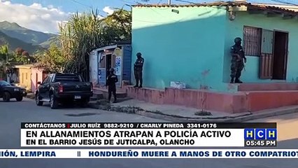 Detienen a policía activo en allanamientos en barrio Jesús de Juticalpa, Olancho