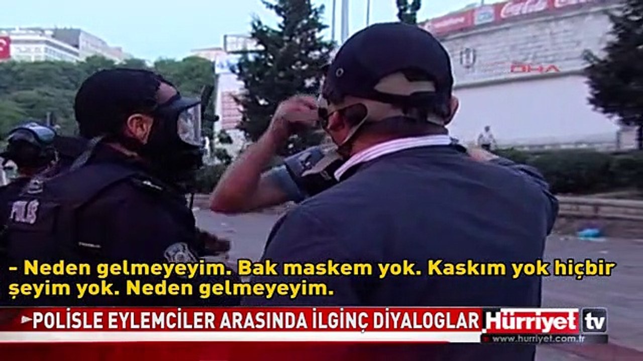 POLİSLE EYLEMCİ ARASINDAKİ İLGİNÇ DİYALOG! TAKSİM GEZİ PARKI OLAYLARI