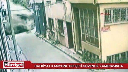 Hafriyat kamyonu dehşeti güvenlik kamerasında