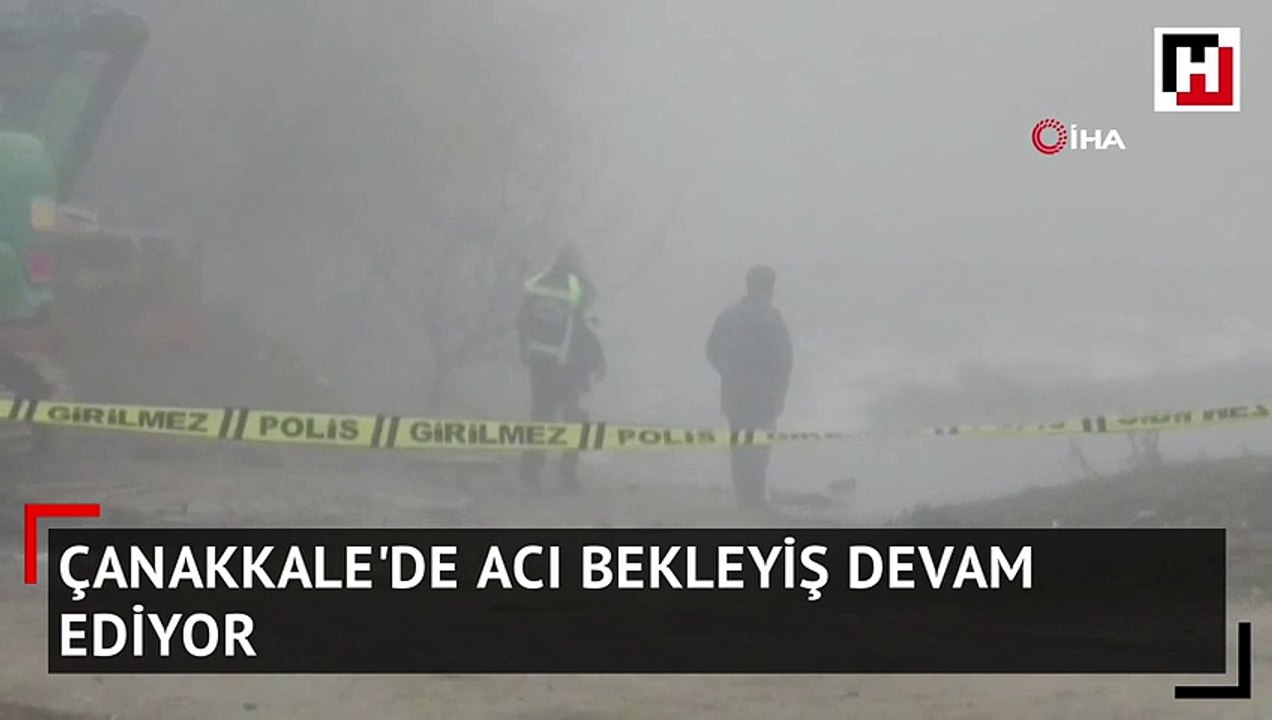 Çanakkale'de en acı bekleyiş