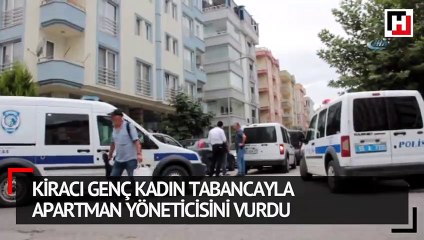 Kiracı genç kadın tabancayla apartman yöneticisini vurdu