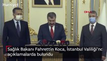 Sağlık Bakanı Fahrettin Koca, İstanbul Valiliği'nde açıklamalarda bulundu