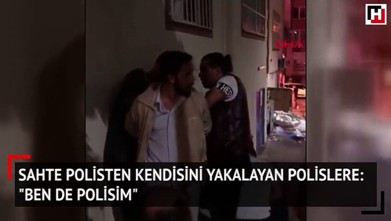 Sahte polisten kendisini yakalayan polislere: "Ben de polisim"