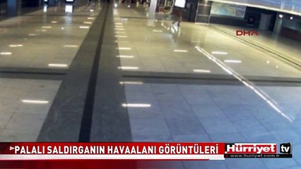 PALALININ HAVALİMANI GÖRÜNTÜLERİ GÜVENLİK KAMERASINDA