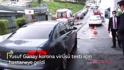 Yusuf Günay tedbir amaçlı test yaptırmak için hastanede