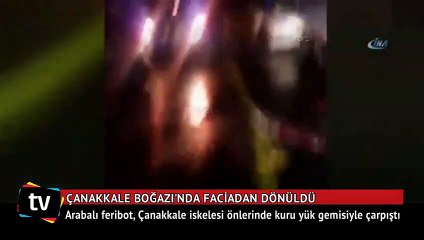 Çanakkale Boğazı'nda faciadan dönüldü